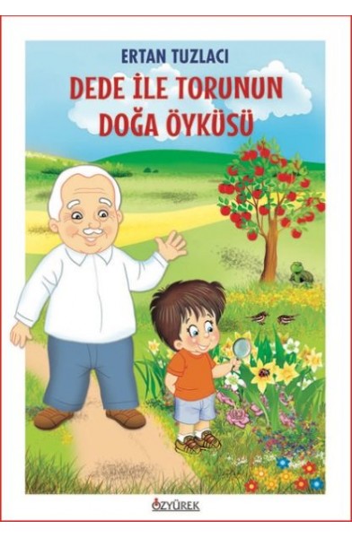 Dede İle Torunun Doğa Öyküsü