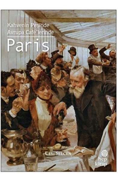 Kahvenin Peşinde - Avrupa Cafe'lerinde Paris