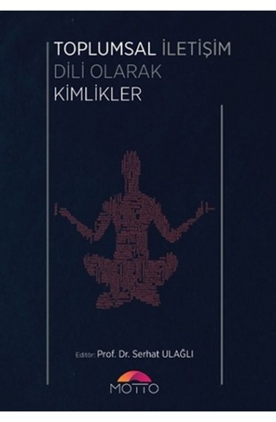 Toplumsal İletişim Dili Olarak Kimlikler