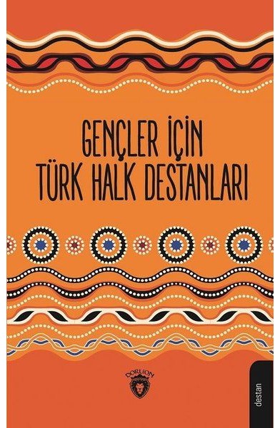 Gençler İçin Türk Halk Destanları
