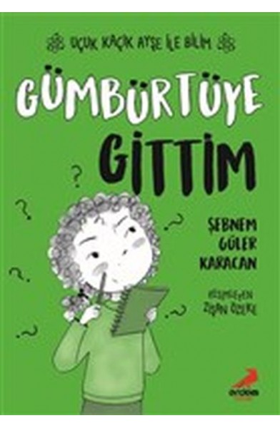 Gümbürtüye Gittim - Uçuk Kaçık Ayşe ile Bilim 2