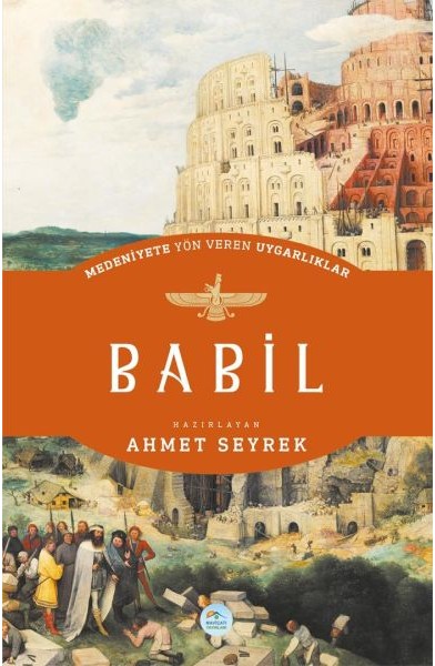 Babil - Medeniyete Yön Veren Uygarlıklar