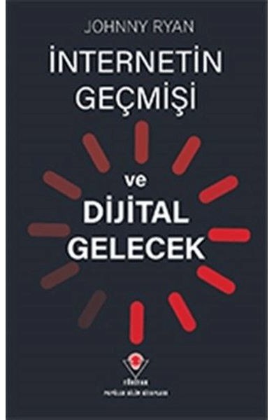 İnternetin Geçmişi ve Dijital Gelecek
