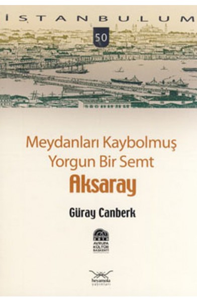 Meydanları Kaybolmuş Yorgun Bir Semt Aksaray-50