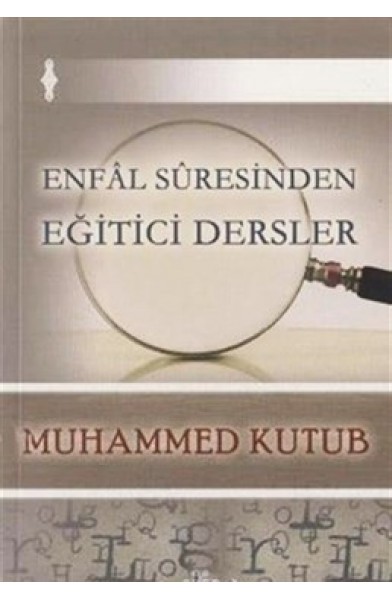 Enfal Suresinden Eğitici Dersler