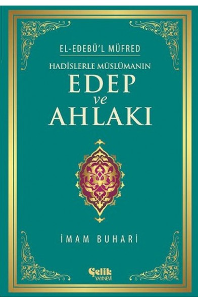 Hadislerle Müslümanın Edep ve Ahlakı