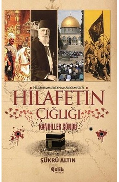 Hz. Muhammed'den (SAV) Abdülmecid'e Hilafetin Çığlığı