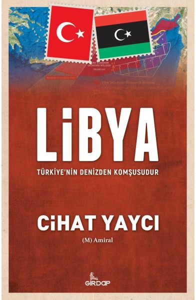 Libya Türkiye’nin Denizden Komşusudur