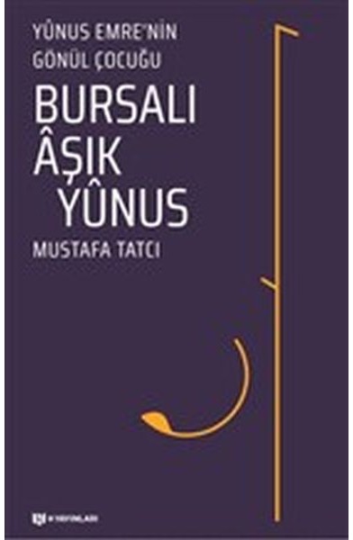 Bursalı Aşık Yunus - Yunus Emrenin Gönül Çocuğu