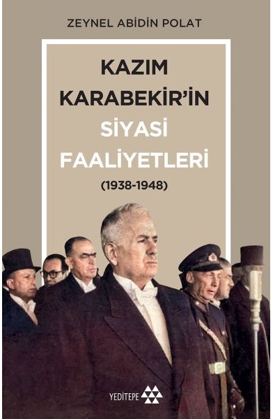 Kazım Karabekir’in Siyasi Faaliyetleri 1938-1948
