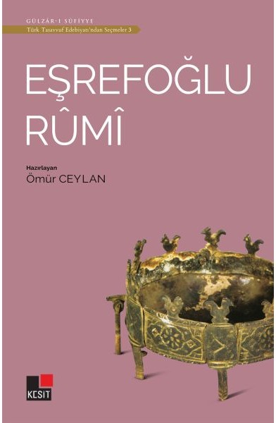 Eşrefoğlu Rumi - Türk Tasavvuf Edebiyatı'ndan Seçmeler 3