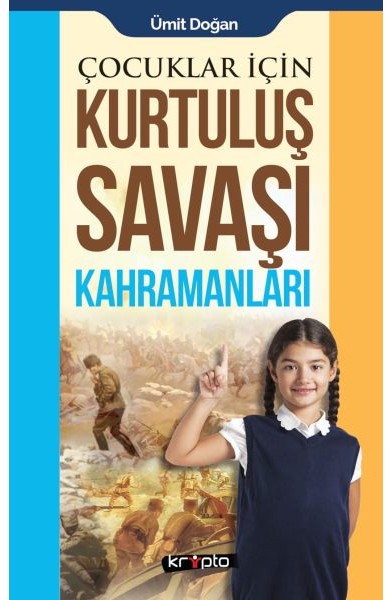 Çocuklar İçin - Kurtuluş Savaşı Kahramanları