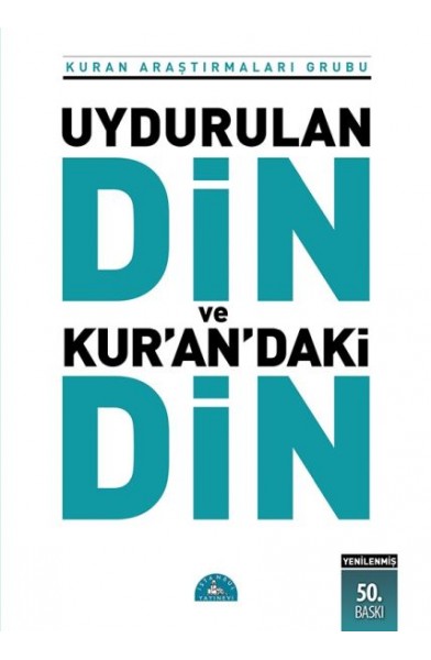 Uydurulan Din ve Kuran'daki Din