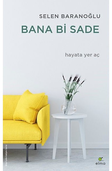 Bana Bi Sade - Hayata Yer Aç