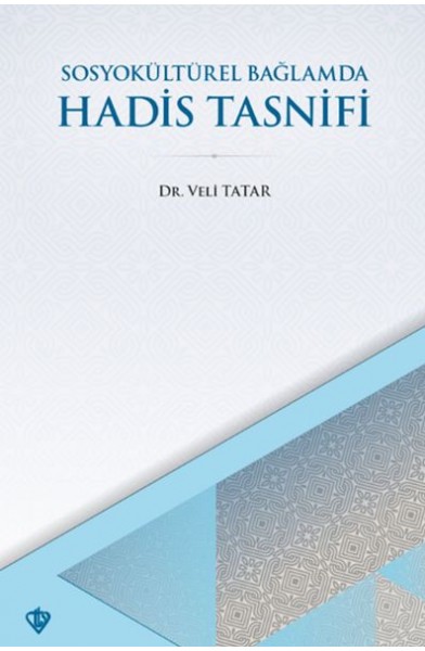 SosyoKültürel Bağlamda Hadis Tasnifi