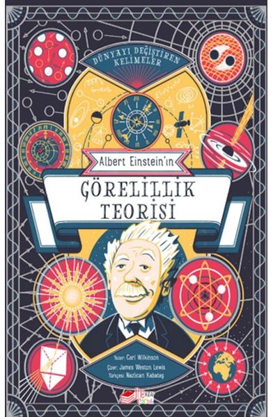 Dünyayı Değiştiren Kelimeler Albert Einstein’ın Görelilik Teorisi