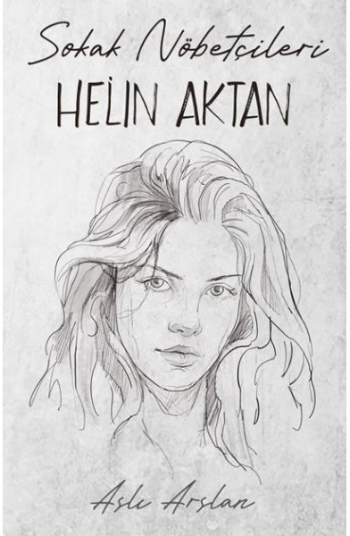 Sokak Nöbetçileri : Helin Aktan