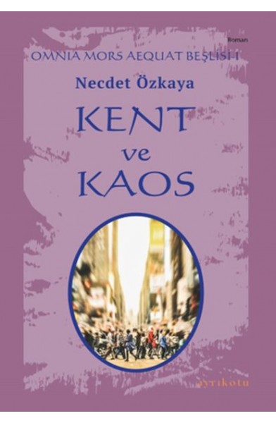 Omnia Mors Aequat Beşlisi-I Kent ve Kaos
