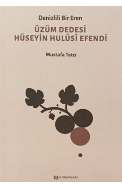 Denizlili Bir Eren Üzüm Dedesi Hüseyin Hulusi Efendi