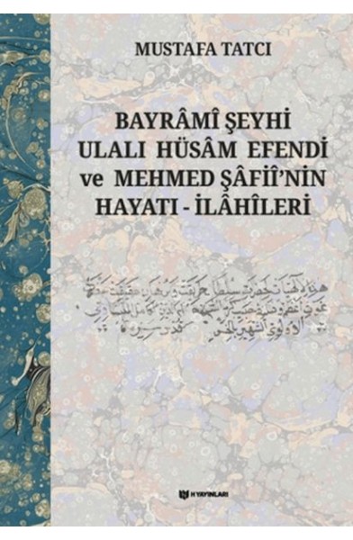 Bayrami Şeyhi Ulalı Hüsam Efendi ve Mehmed Şafii'nin Hayatı - İlahileri