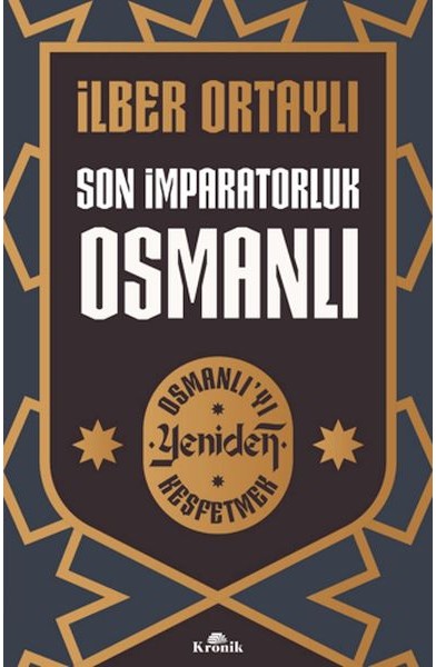 Son İmparatorluk Osmanlı - Osmanlı’yı Yeniden Keşfetmek 2
