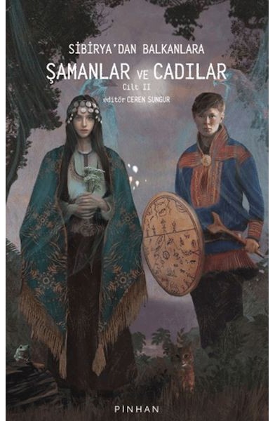 Sibirya'dan Balkanlara Şamanlar Ve Cadılar Cilt 2