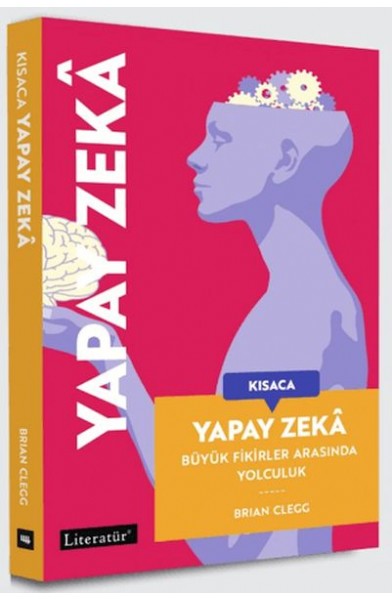 Kısaca Yapay Zeka - Büyük Fikirler Arasında Yolculuk