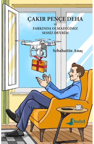 Çakır Pençe Deha ve Farkında Olmadığımız Sessiz Devrim