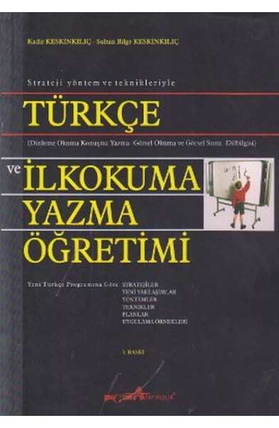 Strateji Yöntem ve Teknikleriyle Türkçe ve İlkokuma Yazma Öğretimi