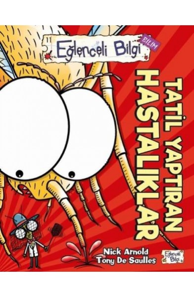 Eğlenceli Bilgi Bilim - Tatil Yaptıran Hastalıklar