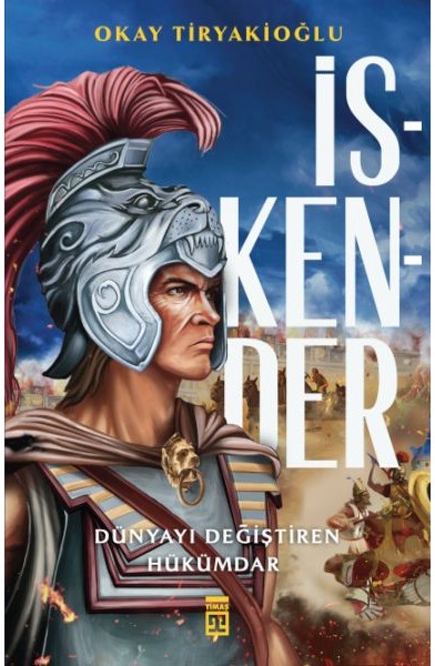 İskender & Dünyayı Değiştiren Hükümdar