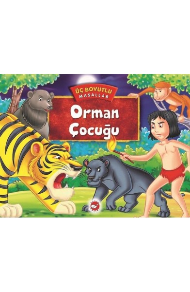 Üç Boyutlu Masallar - Orman Çocuğu (Ciltli)