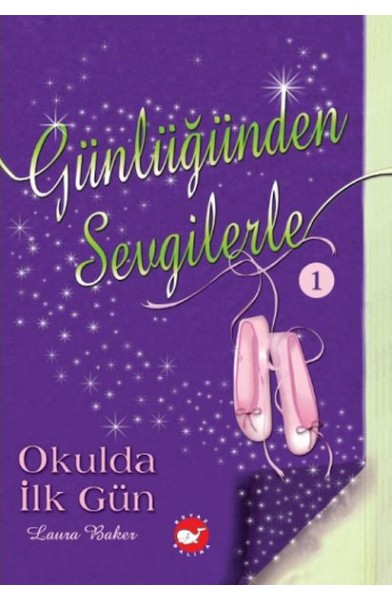 Günlüğünden Sevgilerle 1 - Okulda İlk Gün