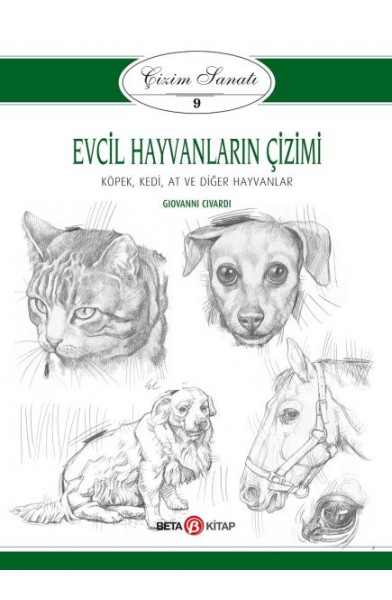 Çizim Sanatı Serisi 9 - Evcil Hayvanların Çizimi