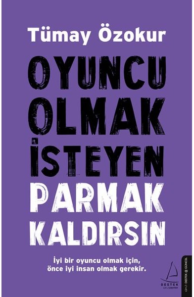 Oyuncu Olmak İsteyen Parmak Kaldırsın