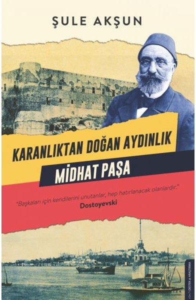 Karanlıktan Doğan Aydınlık Midhat Paşa