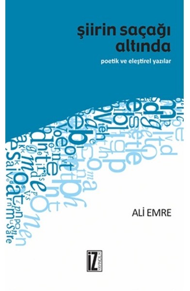Şiirin Saçağı Altında  Poetik ve Eleştirel Yazılar