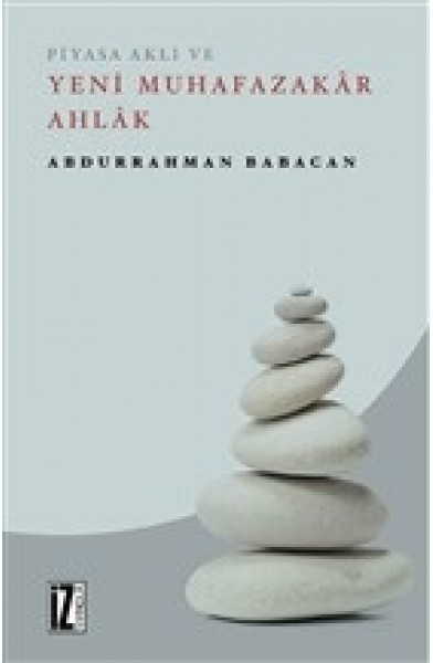 Piyasa Aklı ve Yeni Muhafazakar Ahlak