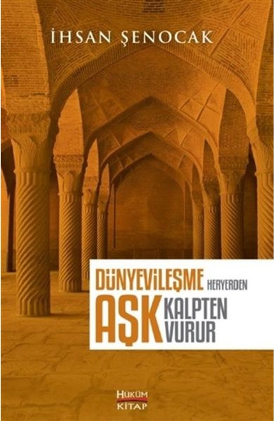 Dünyevileşme Her Yerden Aşk Kalpten Vurur