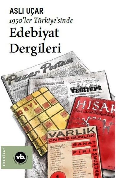 1950'ler Türkiye'sinde Edebiyat Dergileri 1950'ler Türkiye'sinde Edebiyat Dergileri