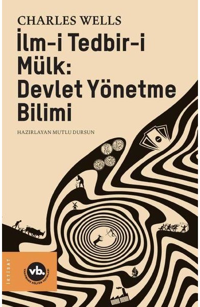 İlm-i Tedbir-i Mülk - Devlet Yönetme Bilimi İlm-i Tedbir-i Mülk - Devlet Yönetme Bilimi