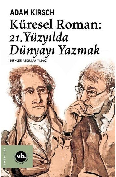 Küresel Roman - 21.Yüzyılda Dünyayı Yazmak Küresel Roman - 21.Yüzyılda Dünyayı Yazmak