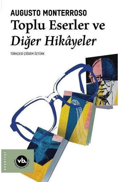 Toplu Eserler ve Diğer Hikayeler Toplu Eserler ve Diğer Hikayeler