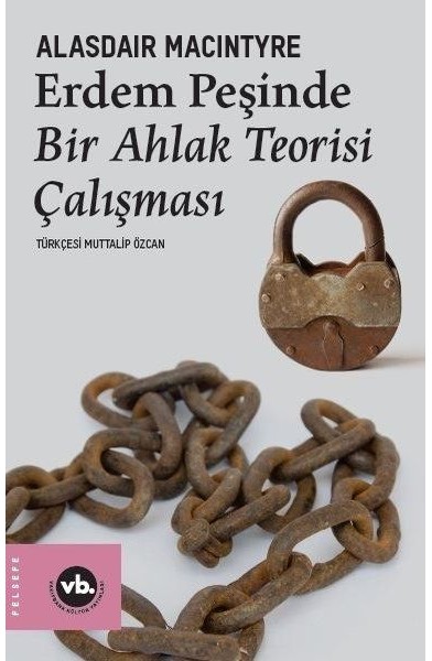 Erdem Peşinde - Bir Ahlak Teorisi Çalışması Erdem Peşinde - Bir Ahlak Teorisi Çalışması