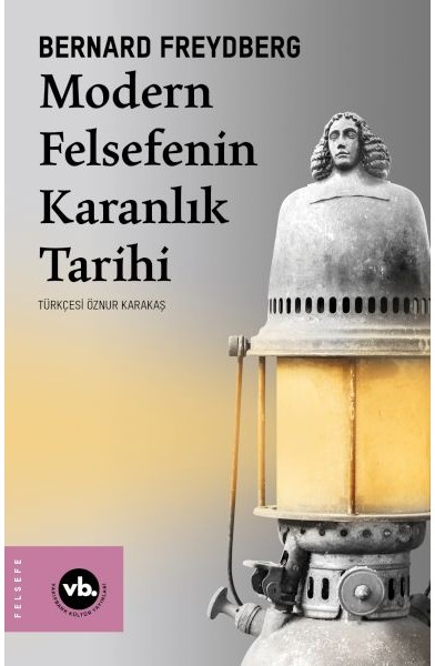 Modern Felsefenin Karanlık Tarihi Modern Felsefenin Karanlık Tarihi