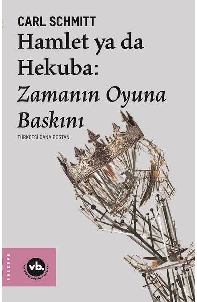 Hamlet ya da Hekuba - Zamanın Oyuna Baskını Hamlet ya da Hekuba - Zamanın Oyuna Baskını