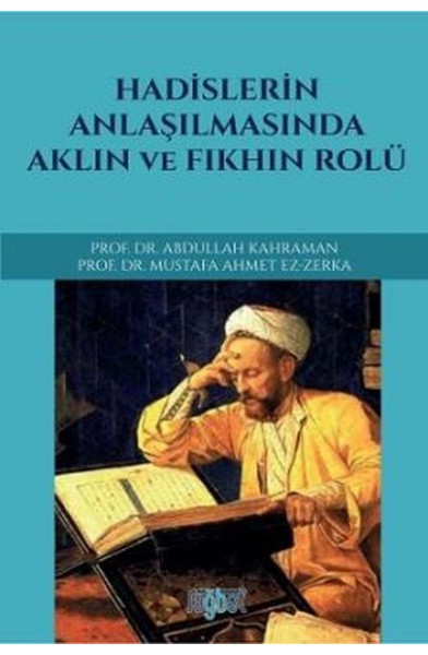 Hadislerin Anlaşılmasında Aklın ve Fıkhın Rolü