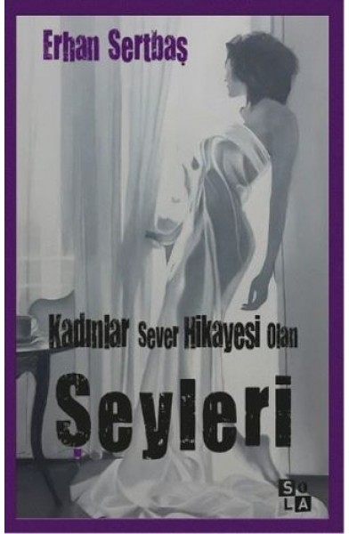 Kadınlar Sever Hikayesi Olan Şeyleri