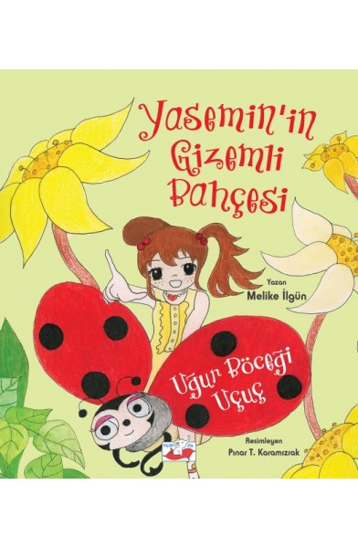Yasemin’in Gizemli Bahçesi - Uğur Böceği Uçuç
