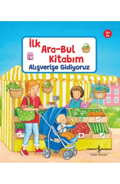 Alışverişe Gidiyoruz - İlk Ara-Bul Kitabım